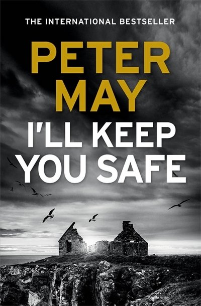 I'll Keep You Safe - Peter May - Boeken - Quercus - 9781787475328 - 26 juli 2018