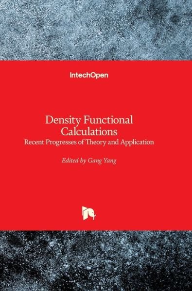 Cover for Gang Yang · Density Functional Calculations: Recent Progresses of Theory and Application (Hardcover Book) (2018)