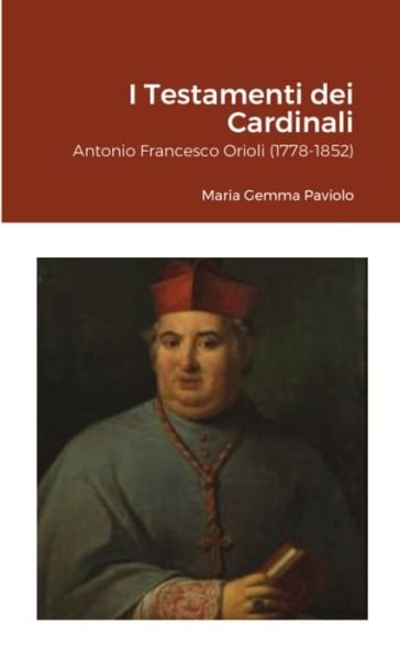 Cover for Maria Gemma Paviolo · I Testamenti Dei Cardinali (Bok) (2021)