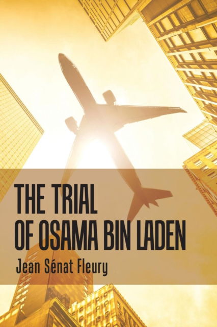 Cover for Jean Senat Fleury · The Trial of Osama Bin Laden (Paperback Book) (2019)