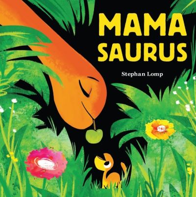 Cover for Stephan Lomp · Mamasaurus (Kartongbok) (2021)