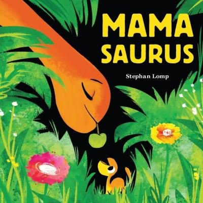Cover for Stephan Lomp · Mamasaurus (Board book) (2021)