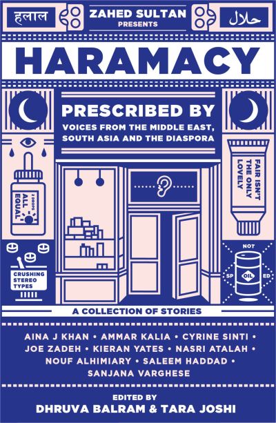 Haramacy: A collection of stories prescribed by voices from the Middle East, South Asia and the diaspora - Balram, Dhruva (Ed) - Books - Boundless Publishing Group Ltd - 9781800181328 - May 26, 2022