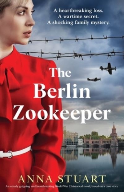 Cover for Anna Stuart · The Berlin Zookeeper: An utterly gripping and heartbreaking World War 2 historical novel, based on a true story (Taschenbuch) (2021)