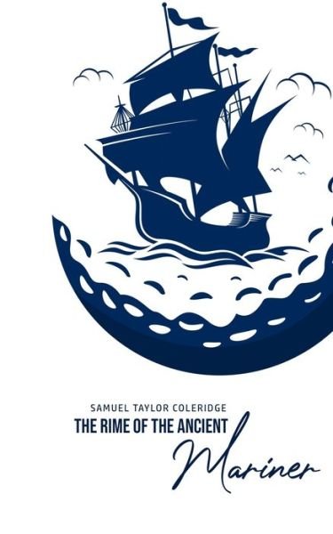 The Rime of the Ancient Mariner - Samuel Taylor Coleridge - Böcker - Mary Publishing Company - 9781800602328 - 30 maj 2020