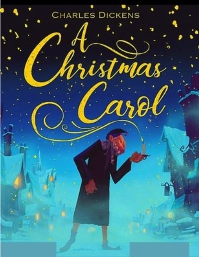 Cover for Charles Dickens · A Christmas Carol: The Original Classic Story by Charles Dickens - Great Christmas Gift for Booklovers (Taschenbuch) (2023)