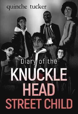 Cover for Quinche Tucker · Diary of the Knuckle Head Street Child (Paperback Book) (2024)