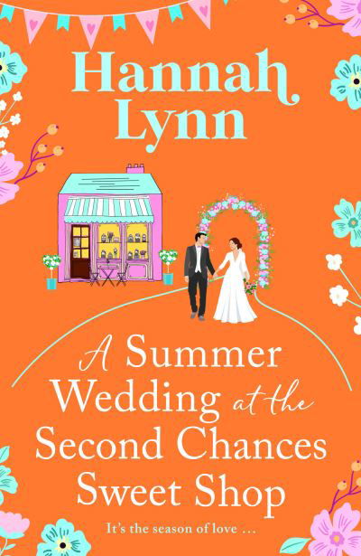 Hannah Lynn · A Summer Wedding at the Second Chances Sweet Shop: A gorgeously feel-good, romantic read from Hannah Lynn for 2024 - The Holly Berry Sweet Shop Series (Paperback Bog) (2024)