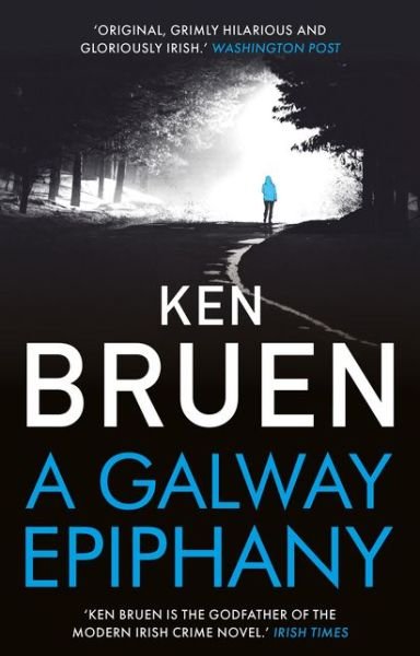 Cover for Ken Bruen · A Galway Epiphany (Hardcover Book) (2021)
