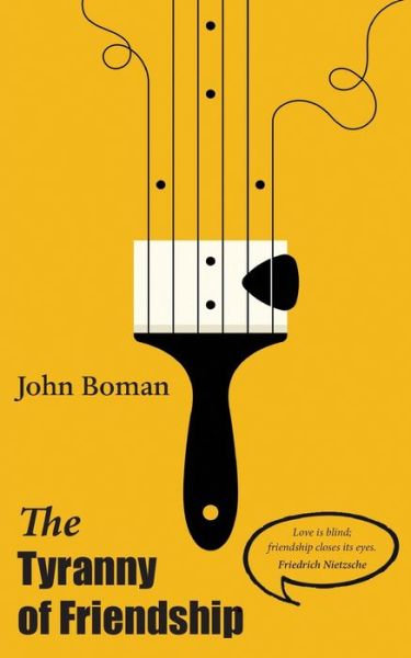 Cover for John Boman · The Tyranny of Friendship (Paperback Book) (2020)
