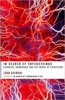 Cover for John Gribbin · In Search of Superstrings: Symmetry, Membranes and the Theory of Everything (Paperback Book) [2nd Ed. edition] (2007)