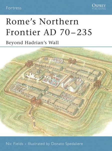 Cover for Nic Fields · Rome's Northern Frontier AD 70-235: Beyond Hadrian's Wall - Fortress (Paperback Book) (2005)