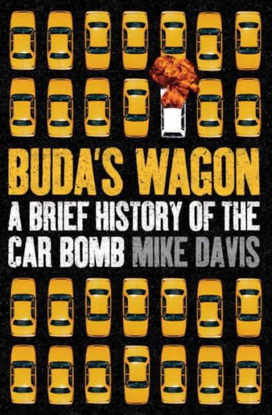 Cover for Mike Davis · Buda's Wagon: A Brief History of the Car Bomb (Gebundenes Buch) (2007)