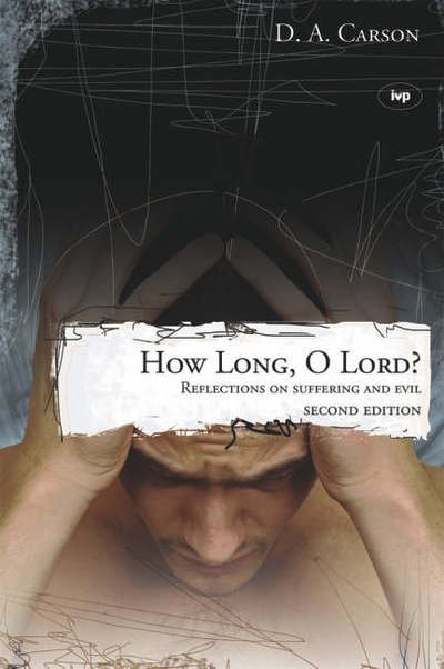 Cover for D A Carson · How long, O Lord?: Reflections On Suffering And Evil (Paperback Bog) (2000)