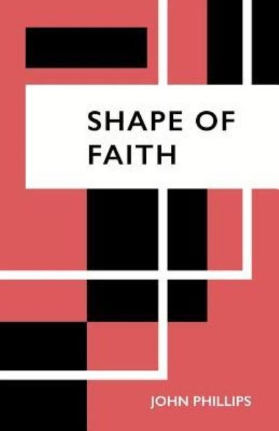 Cover for John Phillips · Shape of Faith (Paperback Bog) (2017)