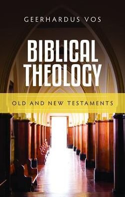 Cover for Geerhardus Vos · Biblical Theology (Bok) (2014)