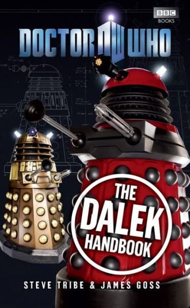 Cover for James Goss · Doctor Who: The Dalek Handbook - DOCTOR WHO (Hardcover Book) (2011)