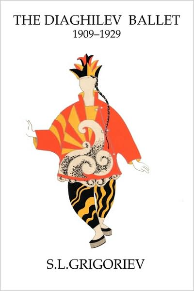 Cover for S.L. Grigoriev · The Diaghilev Ballet 1909-1929 (Paperback Book) (2009)