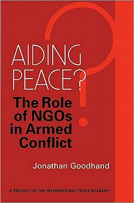 Cover for Jonathan Goodhand · Aiding Peace?: The Role of NGOs in Armed Conflict (Paperback Book) (2006)