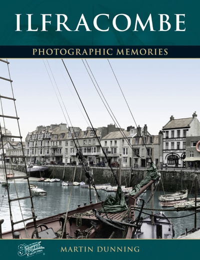 Cover for Martin Dunning · Ilfracombe: Photographic Memories (Paperback Book) (2004)