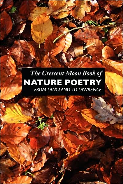 The Crescent Moon Book of Nature Poetry (British Poets) - Margaret Elvy - Books - Crescent Moon Publishing - 9781861711328 - February 1, 2008
