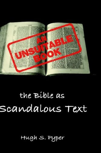 Cover for Hugh S. Pyper · An Unsuitable Book: the Bible As Scandalous Text (Bible in the Modern World) (Hardcover Book) (2005)