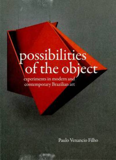 Cover for Briony Fer · Possibilities of the Object - Experiments in Modern and Contemporary Brazilian Art (Paperback Book) (2015)