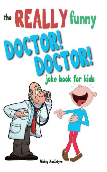 Cover for Mickey Macintyre · The Really Funny Doctor! Doctor! Joke Book For Kids (Paperback Book) (2020)