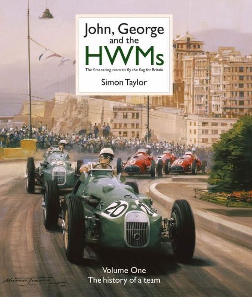 Cover for Simon Taylor · John, George and the HWMs: The First Racing Team to Fly the Flag for Britain (Hardcover Book) (2020)