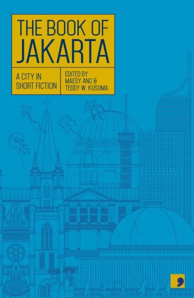 Cover for Dewi Kharisma Utiuts · The Book of Jakarta: A City in Short Fiction - Reading the City (Paperback Book) (2020)