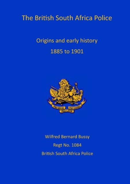 Cover for Wilfred Bernard Bussy · British South Africa Police (Paperback Bog) (2020)