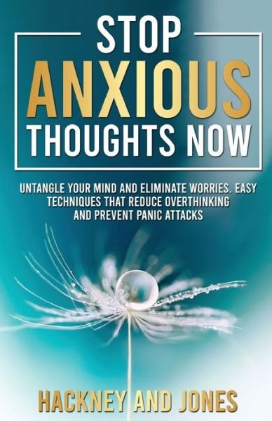 Stop Anxious Thoughts Now - Hackney And Jones - Bücher - Hackney and Jones - 9781915216328 - 11. April 2022