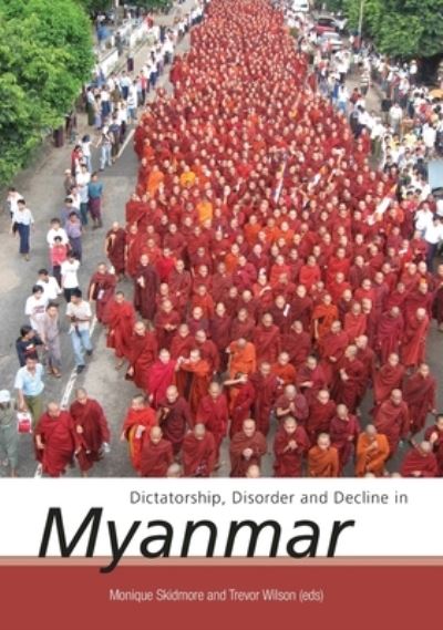 Cover for Monique Skidmore · Dictatorship, disorder and decline in Myanmar (Book) (2008)