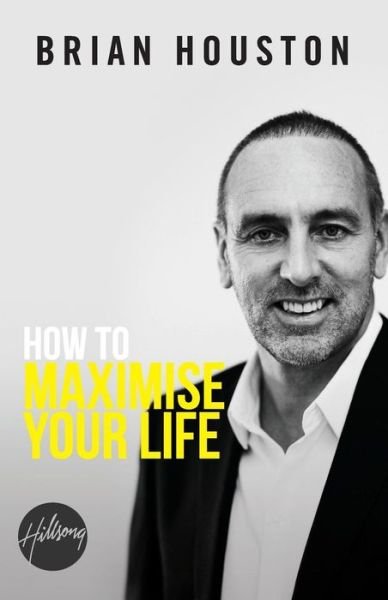 Cover for Brian Houston · How to Maximise Your Life (Pocketbok) (2013)