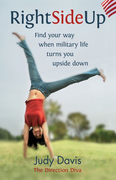 Cover for Judy Davis · Right Side Up: Find Your Way When Military Life Turns You Upside Down (Paperback Book) (2014)