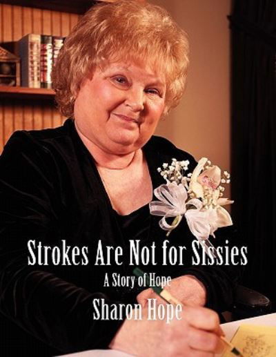 Cover for Sharon Hope · Strokes Are Not for Sissies (Paperback Book) (2010)