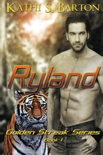 Ryland: the Golden Streak Series (Volume 1) - Kathi S. Barton - Books - World Castle Publishing - 9781939865328 - May 3, 2013