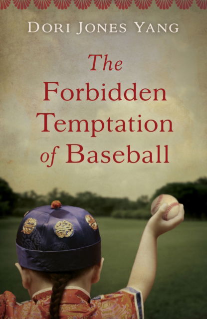 Cover for Dori Jones Yang · The Forbidden Temptation of Baseball (Taschenbuch) (2017)