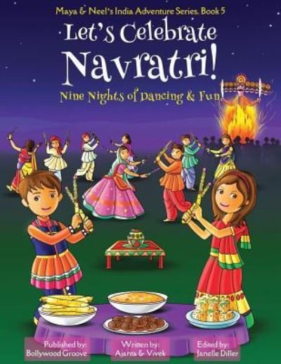 Cover for Ajanta Chakraborty · Let's Celebrate Navratri! (Nine Nights of Dancing &amp; Fun) (Maya &amp; Neel's India Adventure Series, Book 5) (Paperback Book) (2017)