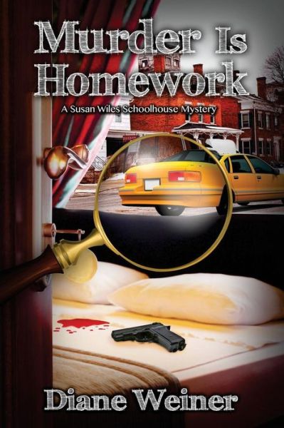 Murder Is Homework - Diane Weiner - Książki - Cozy Cat Press - 9781946063328 - 7 lipca 2017