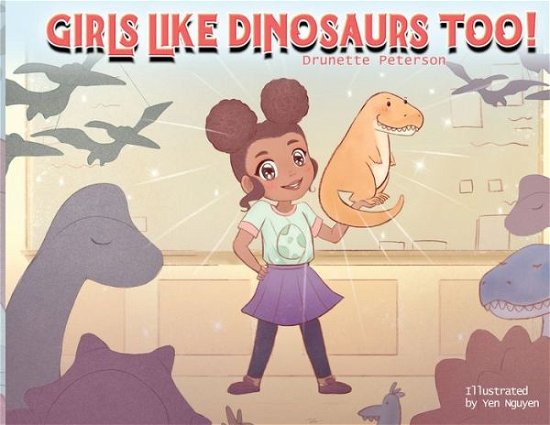Cover for Drunette Peterson · Girls Like Dinosaurs Too! (Paperback Book) (2020)