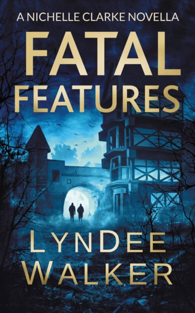 Cover for LynDee Walker · Fatal Features (Paperback Book) (2019)