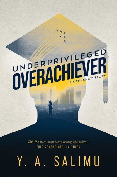 Cover for Y a Salimu · Underprivileged Overachiever: A Crenshaw Story (Paperback Bog) (2020)