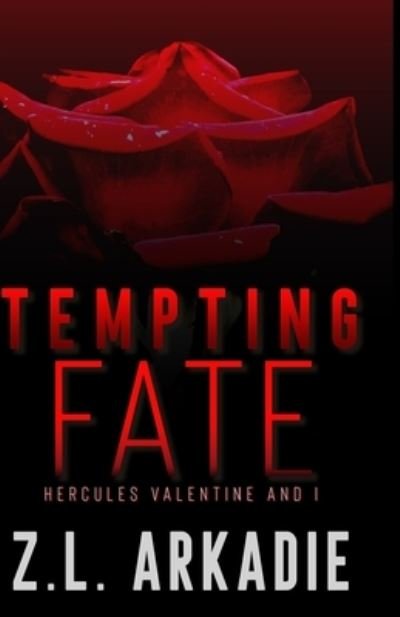 Tempting Fate: Hercules Valentine and I - The Tempting Valentine Brothers - Z L Arkadie - Livres - Flaming Hearts Press LLC - 9781952101328 - 24 mai 2021