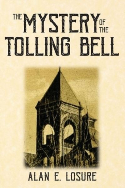 Cover for Alan E Losure · The Mystery of the Tolling Bell (Pocketbok) (2021)