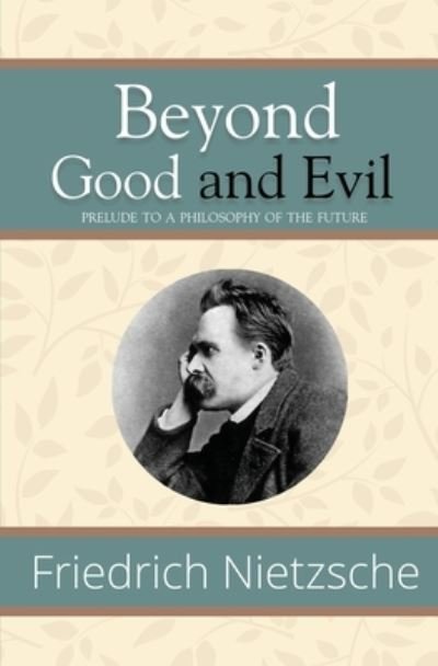 Cover for Friedrich Nietzsche · Beyond Good and Evil - Prelude to a Philosophy of the Future (Reader's Library Classics) (N/A) (2021)
