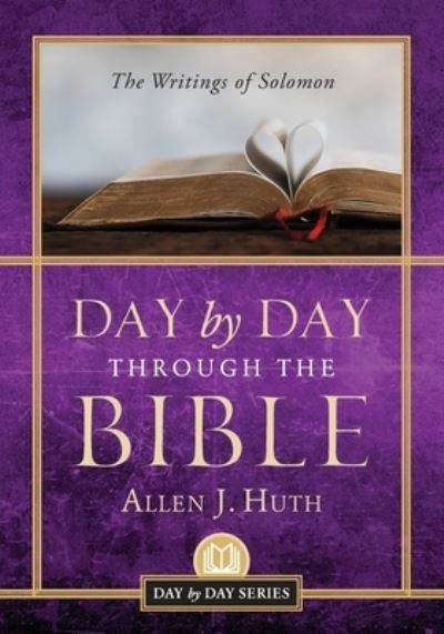 Cover for Allen J Huth · Day by Day Through the Bible: The Writings of Solomon (Taschenbuch) (2021)