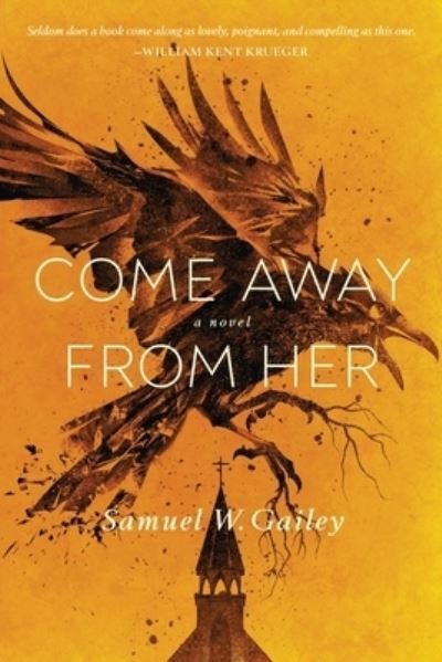 Cover for Samuel W. Gailey · Come Away from Her (Book) (2023)