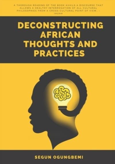 Cover for Segun Ogungbemi · Deconstructing African Thoughts and Practices (Paperback Book) (2022)