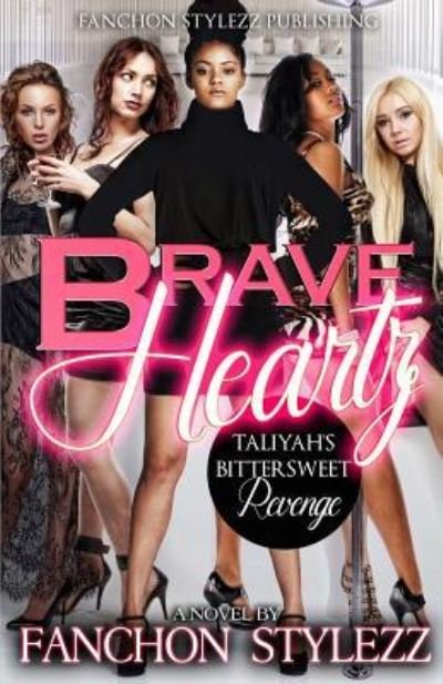 Cover for Fanchon Stylezz · Brave Heartz Taliyah's Bittersweet Revenge (Pocketbok) (2017)